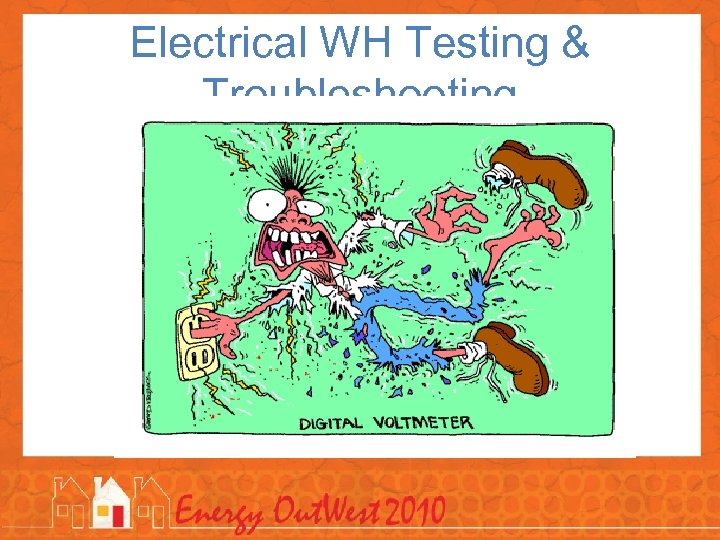 Electrical WH Testing & Troubleshooting 