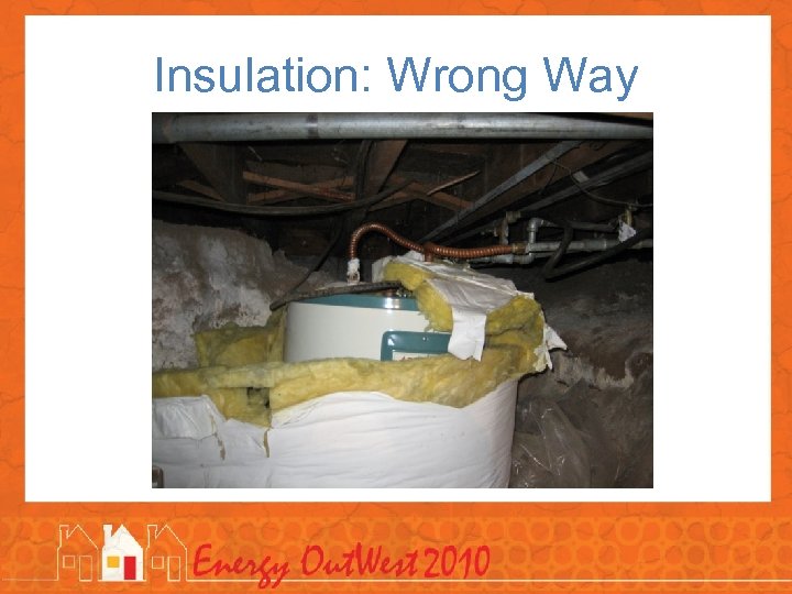 Insulation: Wrong Way 