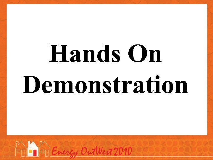 Hands On Demonstration 