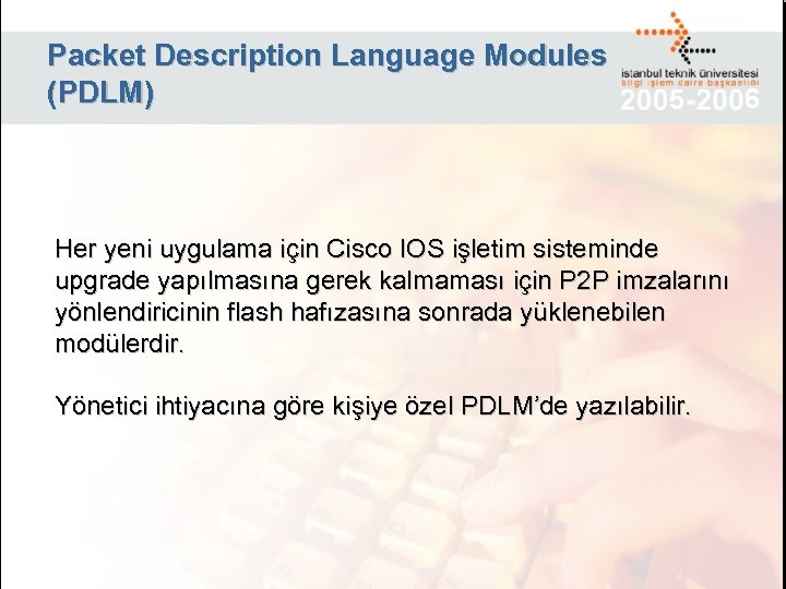Packet Description Language Modules (PDLM) Her yeni uygulama için Cisco IOS işletim sisteminde upgrade