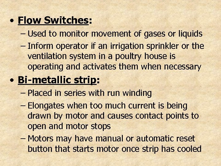  • Flow Switches: – Used to monitor movement of gases or liquids –