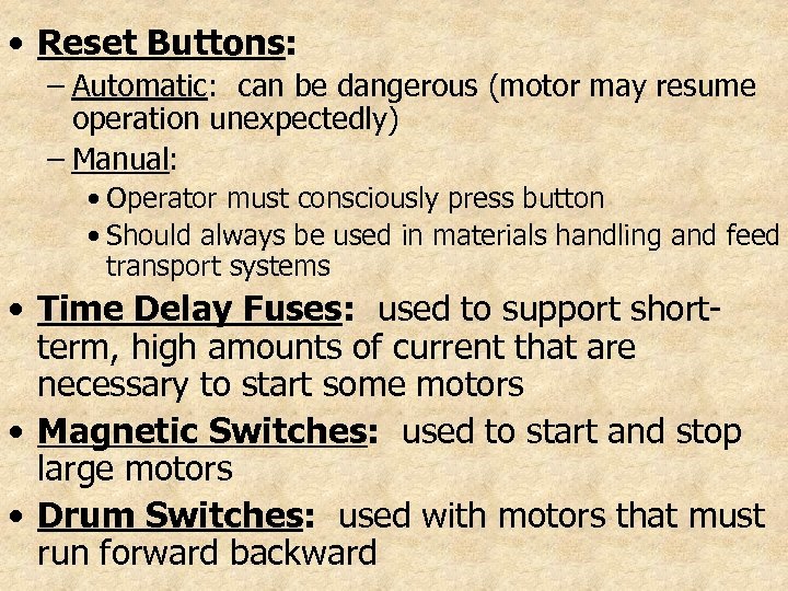  • Reset Buttons: – Automatic: can be dangerous (motor may resume operation unexpectedly)