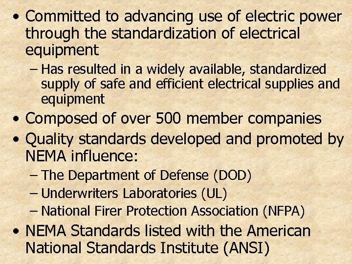  • Committed to advancing use of electric power through the standardization of electrical