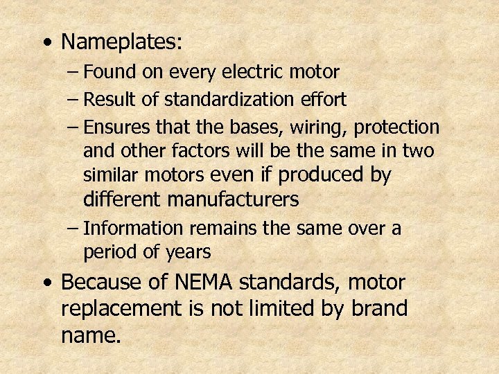  • Nameplates: – Found on every electric motor – Result of standardization effort