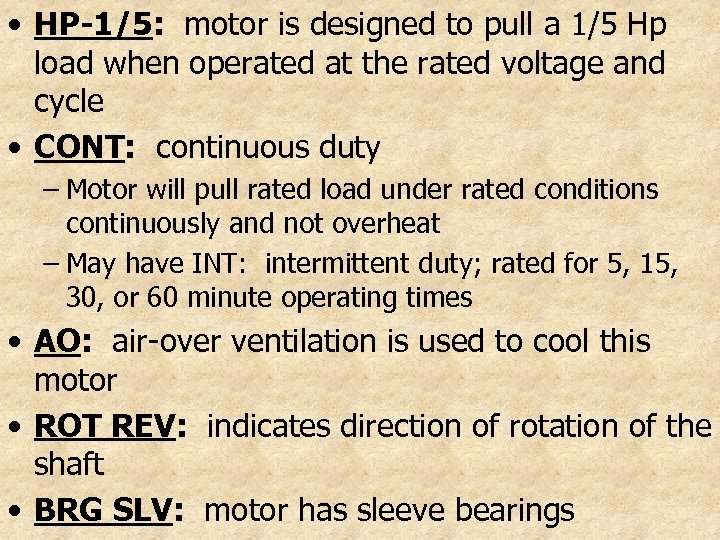  • HP-1/5: motor is designed to pull a 1/5 Hp load when operated