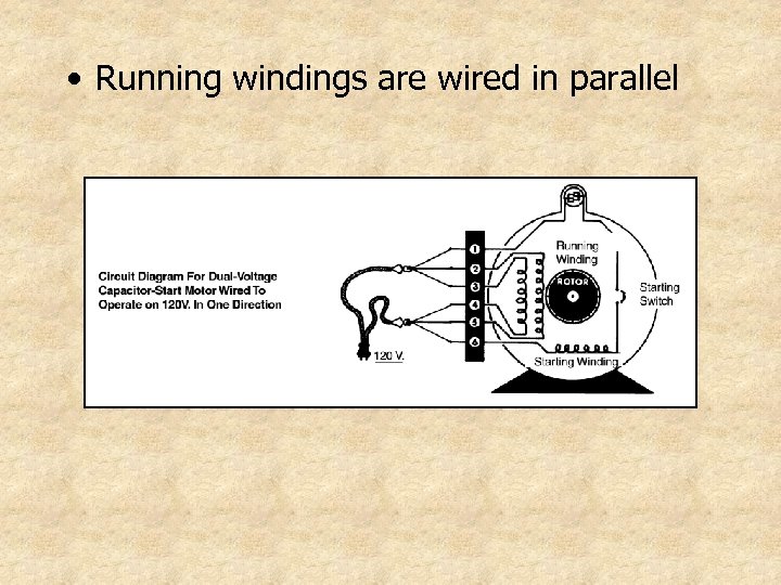  • Running windings are wired in parallel 