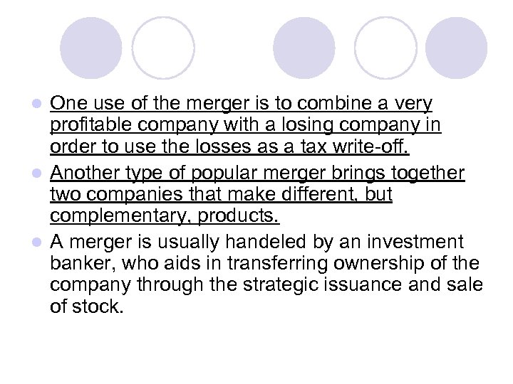 One use of the merger is to combine a very profitable company with a