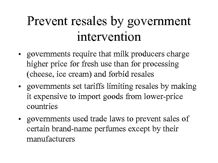 Prevent resales by government intervention governments require that milk producers charge higher price for