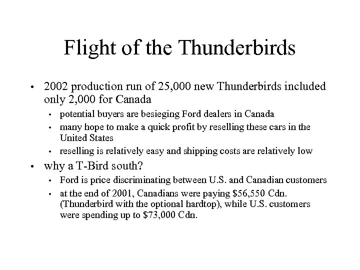 Flight of the Thunderbirds • 2002 production run of 25, 000 new Thunderbirds included