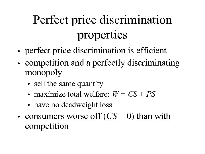 Perfect price discrimination properties perfect price discrimination is efficient • competition and a perfectly
