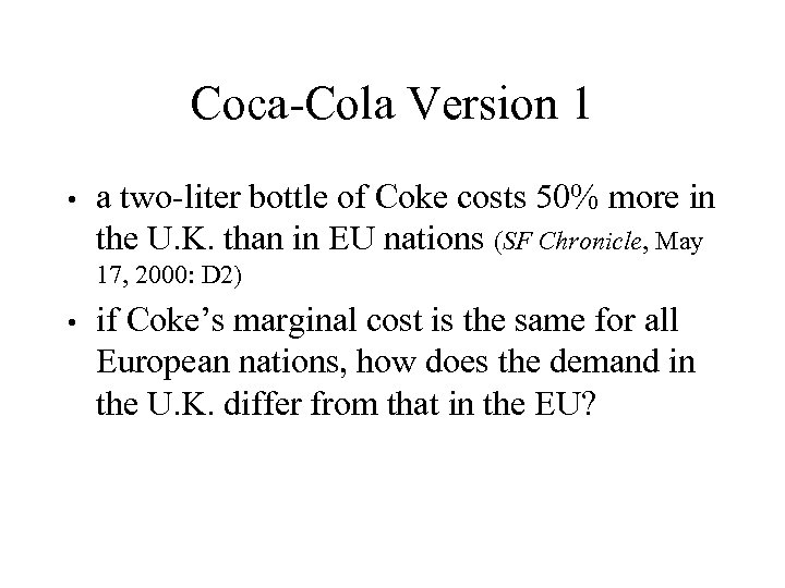 Coca-Cola Version 1 • a two-liter bottle of Coke costs 50% more in the