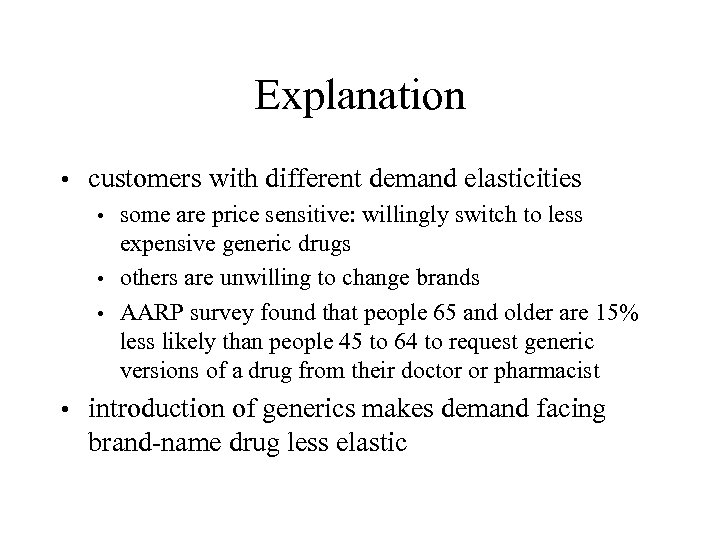 Explanation • customers with different demand elasticities some are price sensitive: willingly switch to