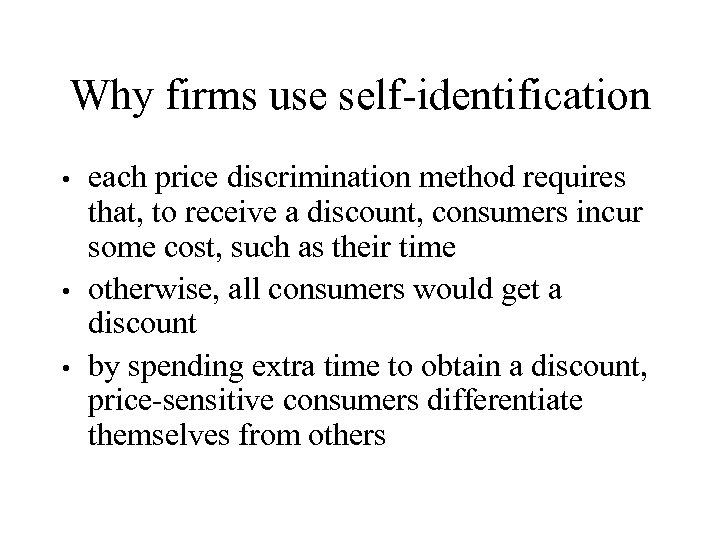 Why firms use self-identification each price discrimination method requires that, to receive a discount,