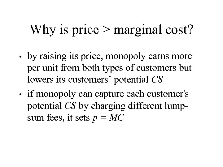 Why is price > marginal cost? by raising its price, monopoly earns more per