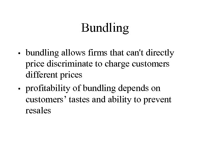 Bundling bundling allows firms that can't directly price discriminate to charge customers different prices