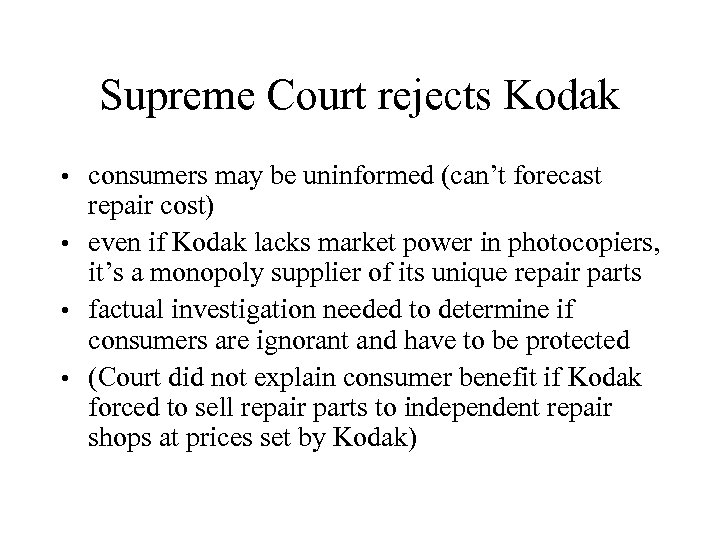 Supreme Court rejects Kodak consumers may be uninformed (can’t forecast repair cost) • even