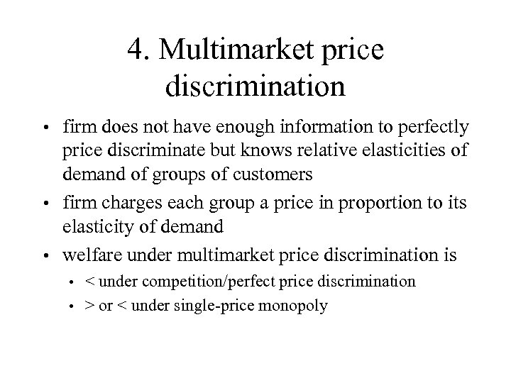 4. Multimarket price discrimination firm does not have enough information to perfectly price discriminate