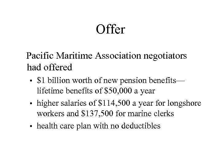 Offer Pacific Maritime Association negotiators had offered $1 billion worth of new pension benefits—