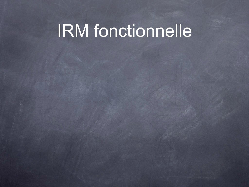 IRM fonctionnelle 