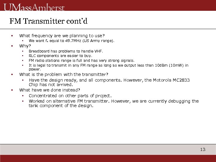 FM Transmitter cont’d § What frequency are we planning to use? • § Why?