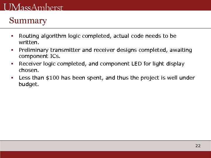 Summary § § Routing algorithm logic completed, actual code needs to be written. Preliminary