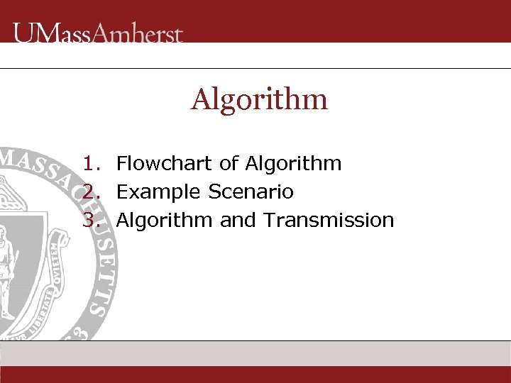 Algorithm 1. Flowchart of Algorithm 2. Example Scenario 3. Algorithm and Transmission 