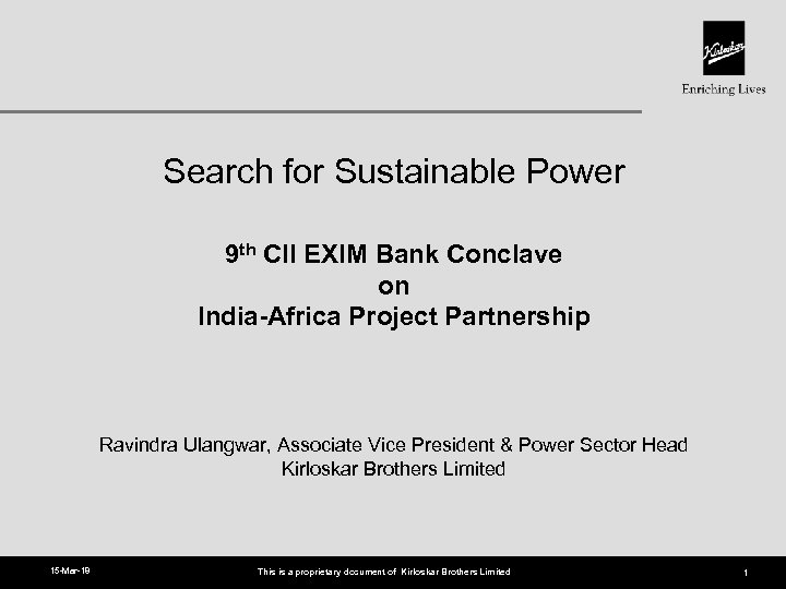 Search for Sustainable Power 9 th CII EXIM Bank Conclave on India-Africa Project Partnership