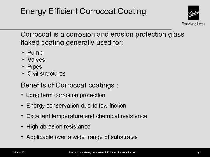 Energy Efficient Corrocoat Coating Corrocoat is a corrosion and erosion protection glass flaked coating
