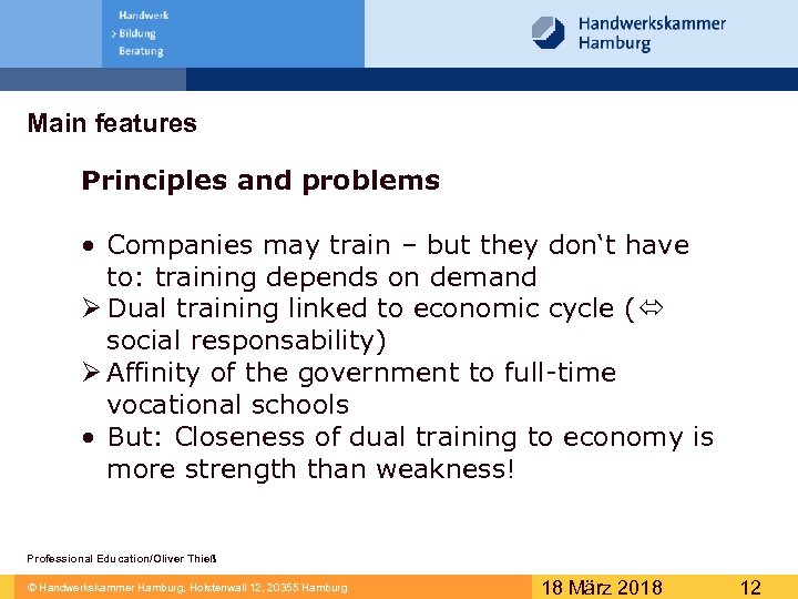 Main features Principles and problems • Companies may train – but they don‘t have