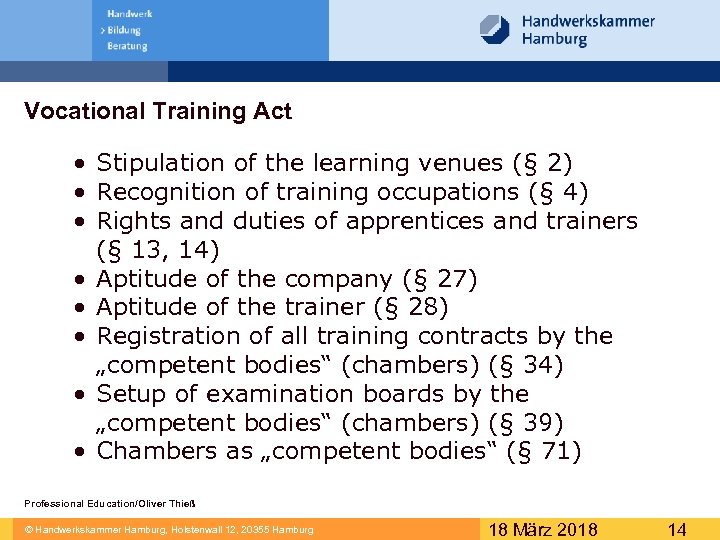 Vocational Training Act • Stipulation of the learning venues (§ 2) • Recognition of