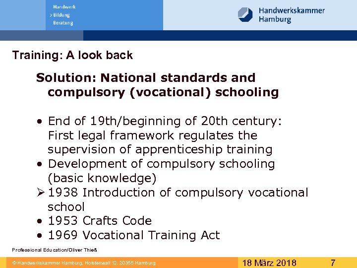 Training: A look back Solution: National standards and compulsory (vocational) schooling • End of