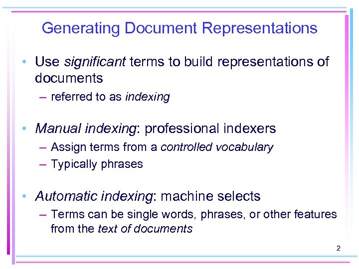 Generating Document Representations • Use significant terms to build representations of documents – referred