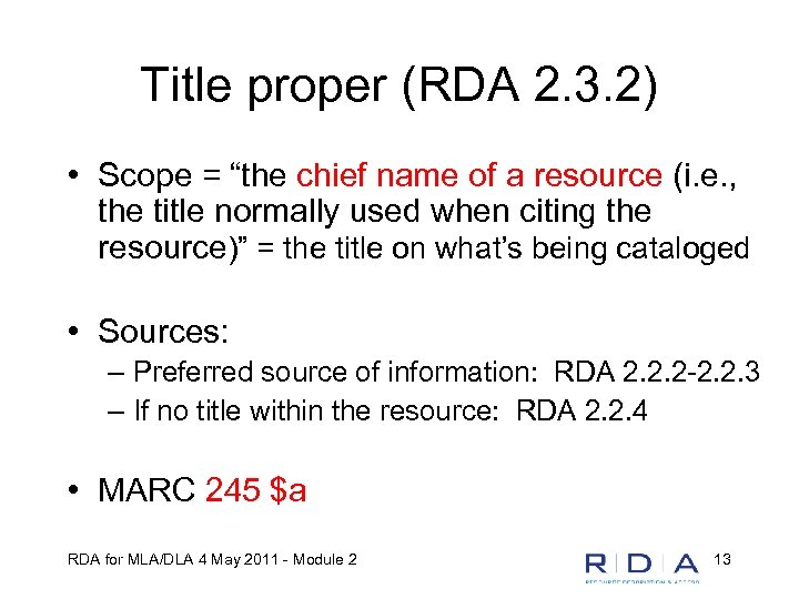 Title proper (RDA 2. 3. 2) • Scope = “the chief name of a