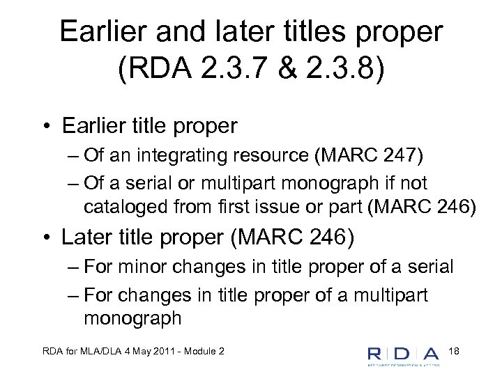Earlier and later titles proper (RDA 2. 3. 7 & 2. 3. 8) •