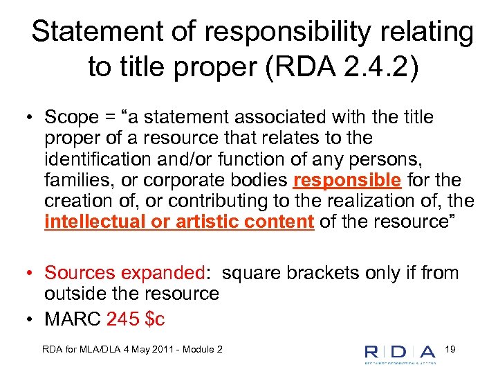 Statement of responsibility relating to title proper (RDA 2. 4. 2) • Scope =