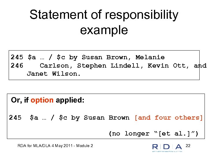 Statement of responsibility example 245 $a … / $c by Susan Brown, Melanie 246