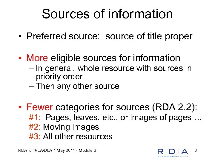 Sources of information • Preferred source: source of title proper • More eligible sources