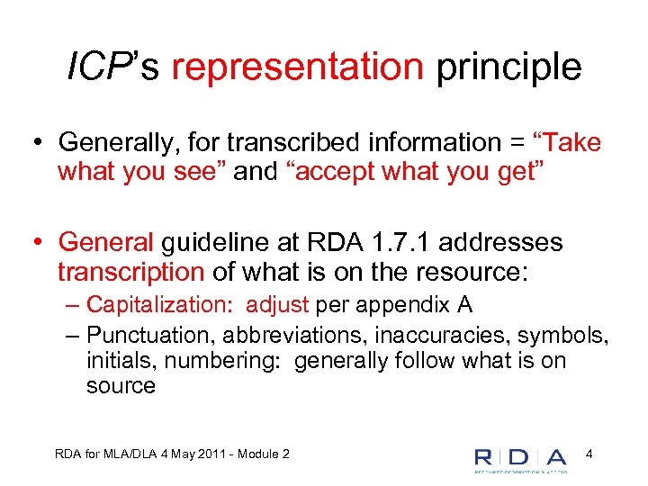 ICP’s representation principle • Generally, for transcribed information = “Take what you see” and