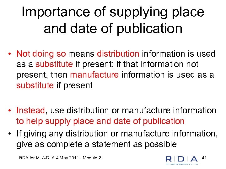 Importance of supplying place and date of publication • Not doing so means distribution