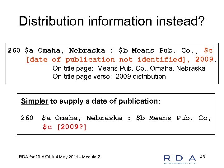 Distribution information instead? 260 $a Omaha, Nebraska : $b Means Pub. Co. , $c
