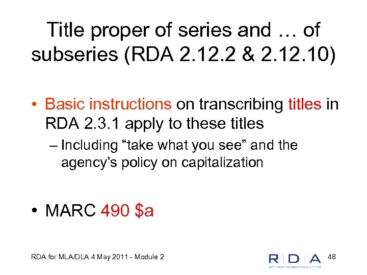 Title proper of series and … of subseries (RDA 2. 12. 2 & 2.