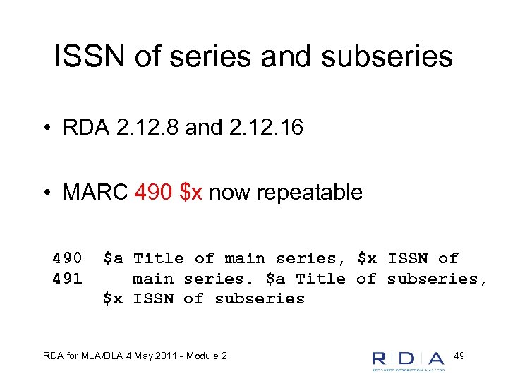 ISSN of series and subseries • RDA 2. 12. 8 and 2. 16 •