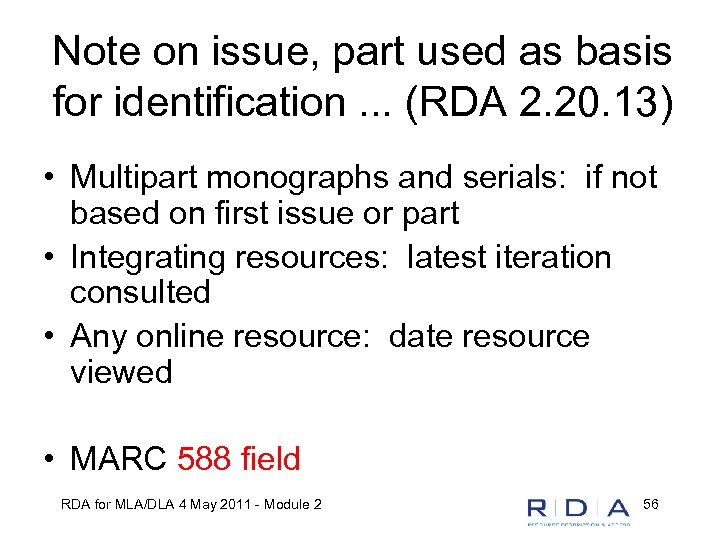 Note on issue, part used as basis for identification. . . (RDA 2. 20.