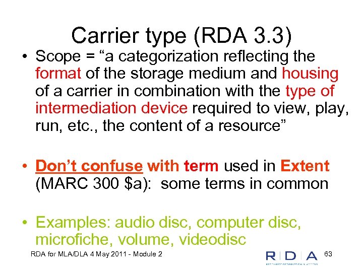 Carrier type (RDA 3. 3) • Scope = “a categorization reflecting the format of