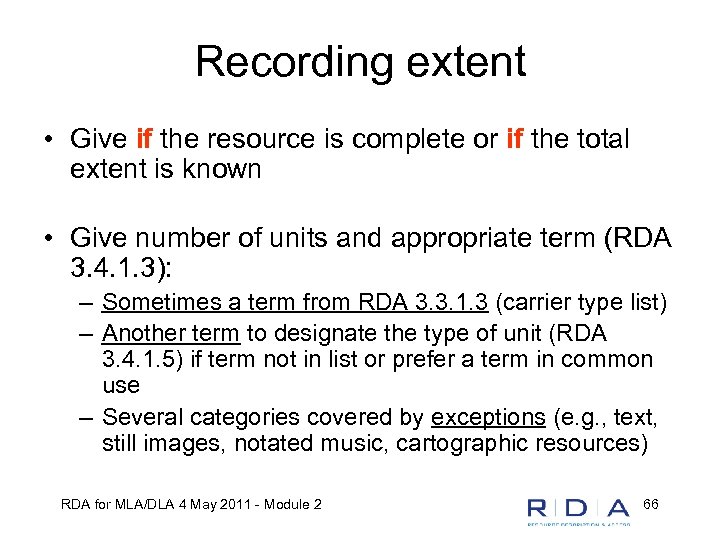 Recording extent • Give if the resource is complete or if the total extent