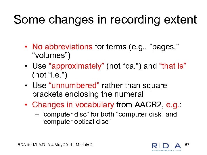 Some changes in recording extent • No abbreviations for terms (e. g. , “pages,