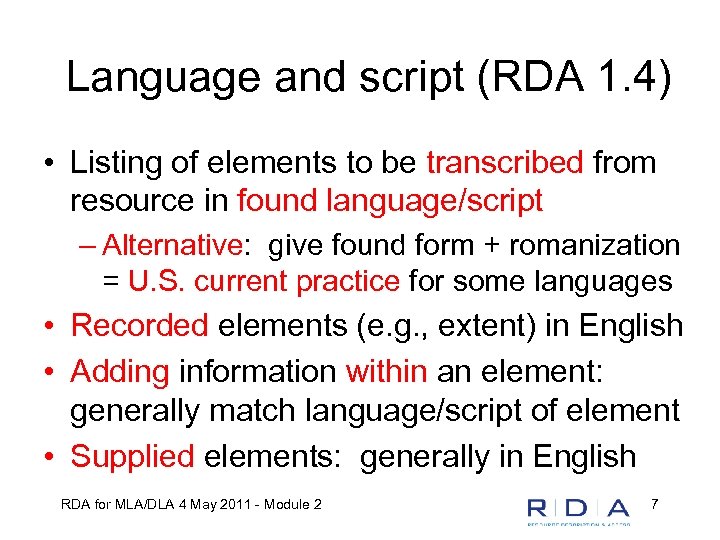 Language and script (RDA 1. 4) • Listing of elements to be transcribed from