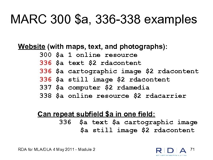 MARC 300 $a, 336 -338 examples Website (with maps, text, and photographs): 300 $a