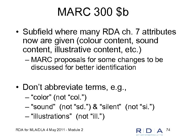 MARC 300 $b • Subfield where many RDA ch. 7 attributes now are given