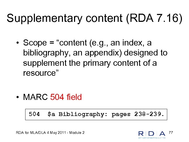 Supplementary content (RDA 7. 16) • Scope = “content (e. g. , an index,